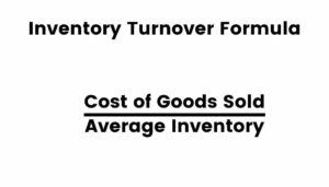 Inventory formula for inventory turnover.